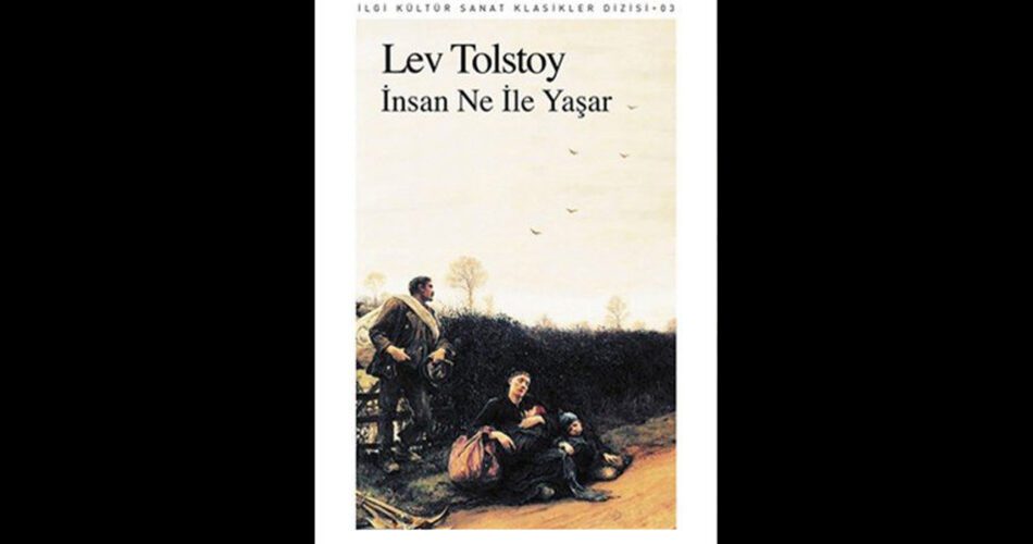 İnsan Neyle Yaşar Lev Nikolayeviç Tolstoy